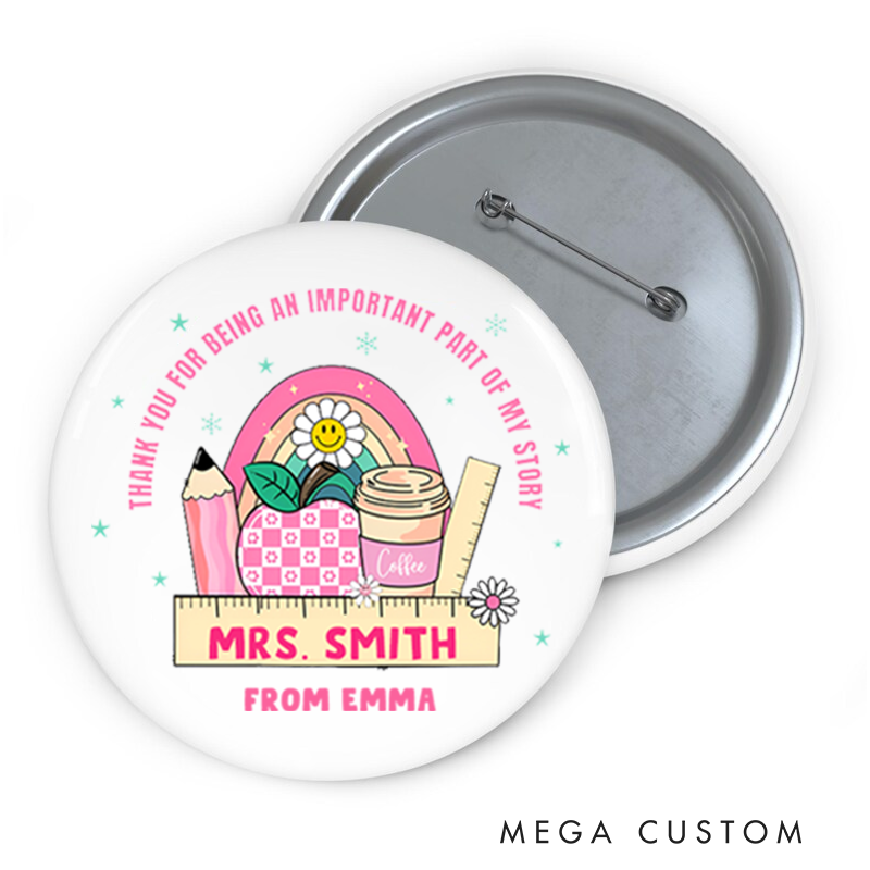 Personalized Teacher Button Pin Thank You for Being an Important Part of My Story Fun Badge Gift Teacher Appreciation Gift