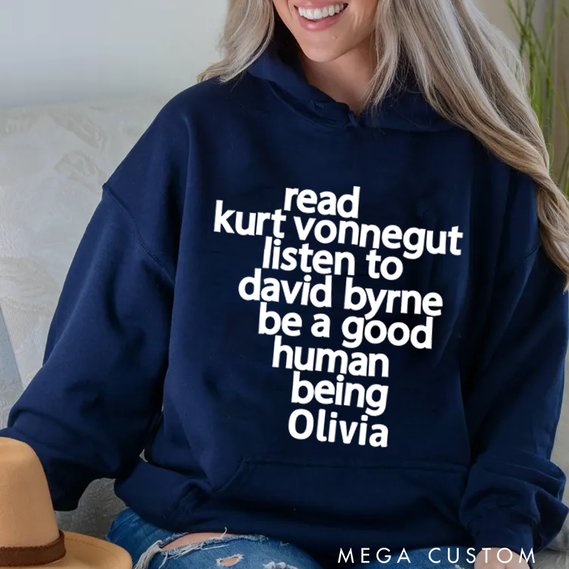 Personalized Classic Hoodies Read Kurt Vonnegut Listen to David Byrne Be a Good Human Being Hoodie