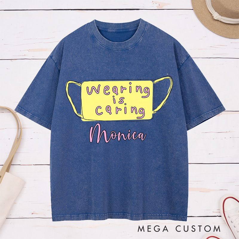 Personalized Nurse Washed T-Shirt Customized Wearing is Caring Design Washed T-Shirt 