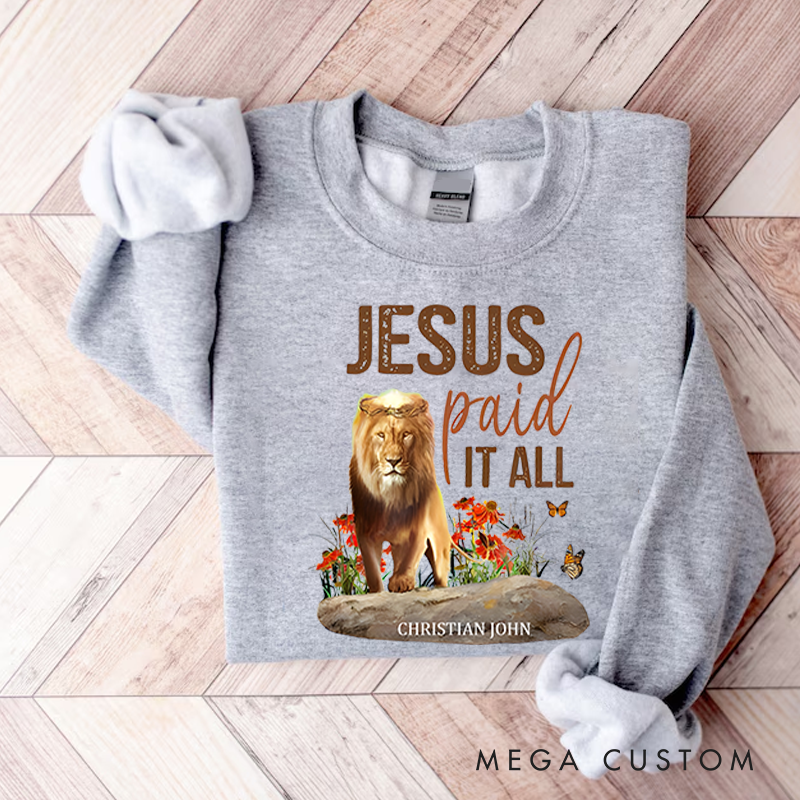 Personalized Classic Sweatshirts Jesus Paid It All Lion and Floral Inspirational Graphic Sweatshirt