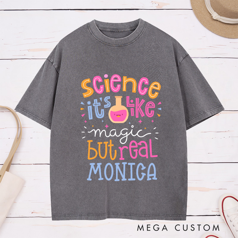 Personalized Nurse Washed T-Shirt Customized Science It's Like Magic But Real Design Washed T-Shirt 