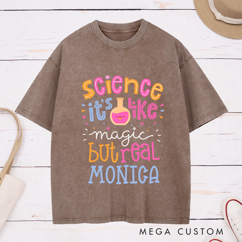 Personalized Nurse Washed T-Shirt Customized Science It's Like Magic But Real Design Washed T-Shirt 