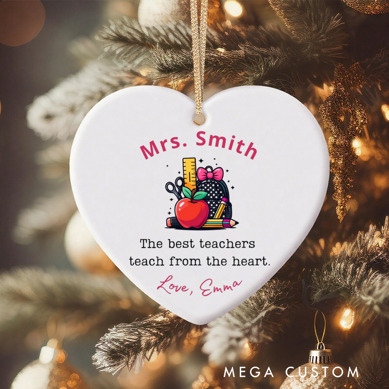 Personalized Teacher Christmas Ornament the Best Teachers Teach From the Heart Teacher Appreciation Ornament Gift