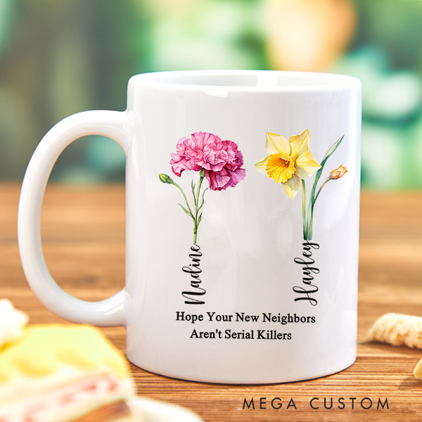 Personalized Neighbor Coffee Mug Hope Your New Neighbors Aren't Serial Killers Neighbor Leaving Gift Farewell Housewarming Gift Funny Moving Away Gift