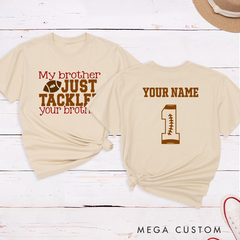 Personalized American Football and Rugby Brother T-Shirts with Custom Name and Number-My Brother Just Tackled Your Brother