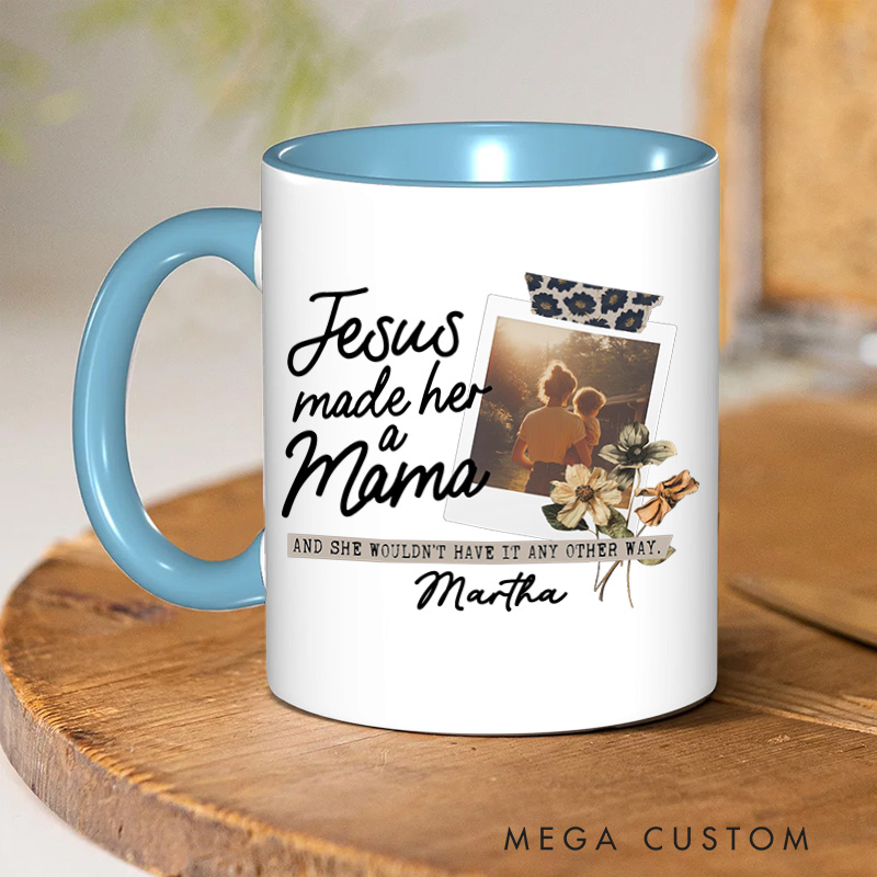 Personalized Jesus Made Her A Mama Christian 11oz Ceramic Mug with Name Custom Picture Mom Ceramic Inner Color Mug Jesus Gift Mother's Day Gift
