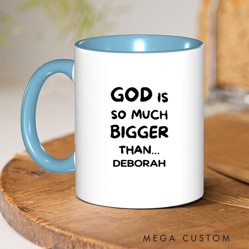 Personalized God Is So Much Bigger Than Bible Verse Christian Inner Color Ceramic Mug with Name Religious Gift Birthday Gift for Christian