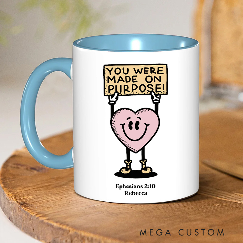 Personalized You Were Made On Purpose 11oz Ceramic Mug with Name Christian Ephesians 2:10 Ceramic Inner Color Mug Heart Character Mug Christian Gift