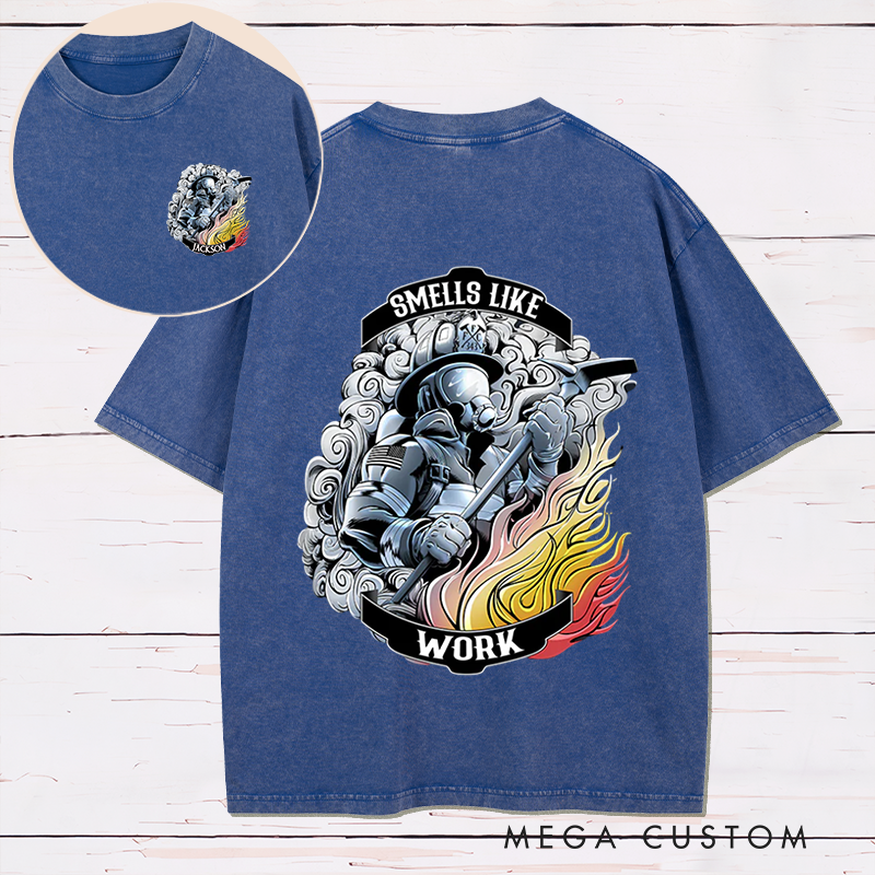Personalized Firefighter Washed T-Shirt Smells Like Work Design Gift for Firefighters