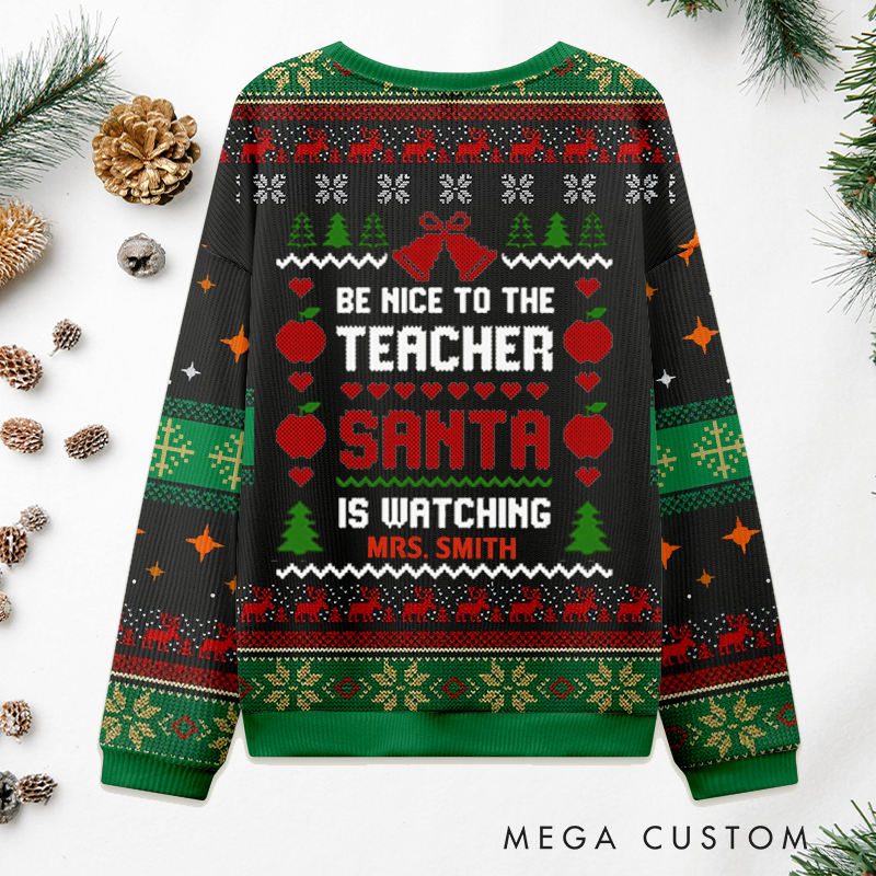 Personalized Teacher Christmas Ugly Sweater Santa Is Watching Design Sweater Appreciation Gift for Teachers