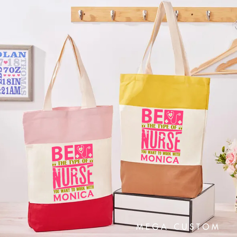 Personalized Nurse Tri Color Canvas Tote Bag Custom Be the Nurse You Want to Work With Design Tote Bag Nurse Application Week Gift