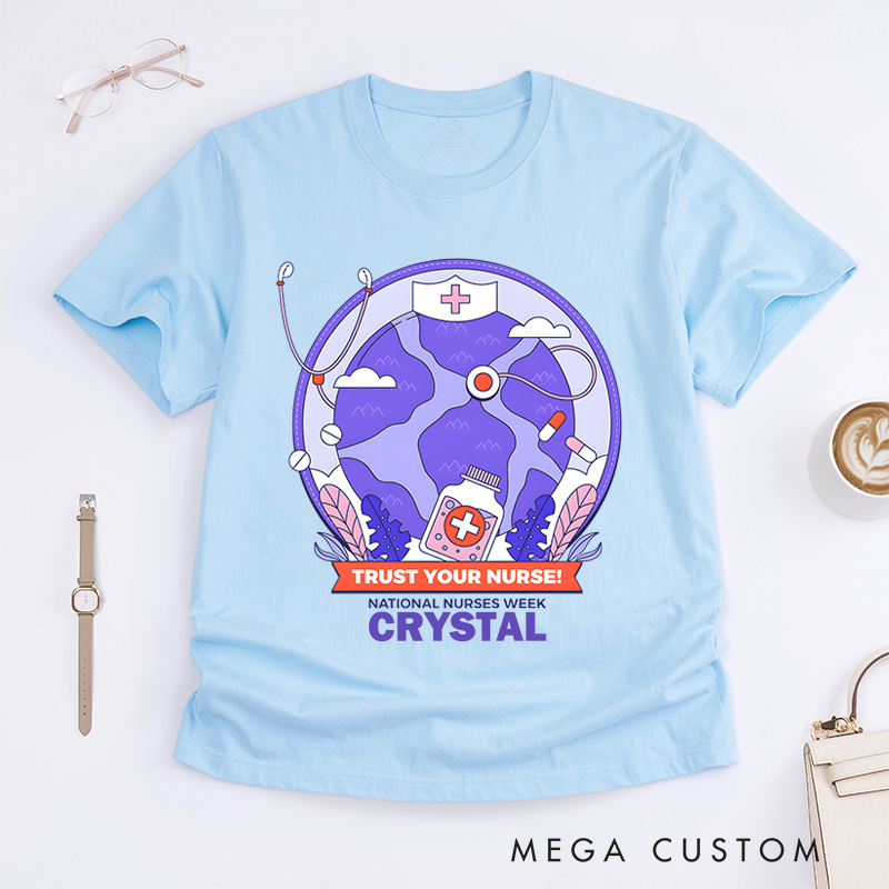 Personalized Nurse T-Shirts Trust Your Nurse National Nurses Week Fashion Design T-Shirts