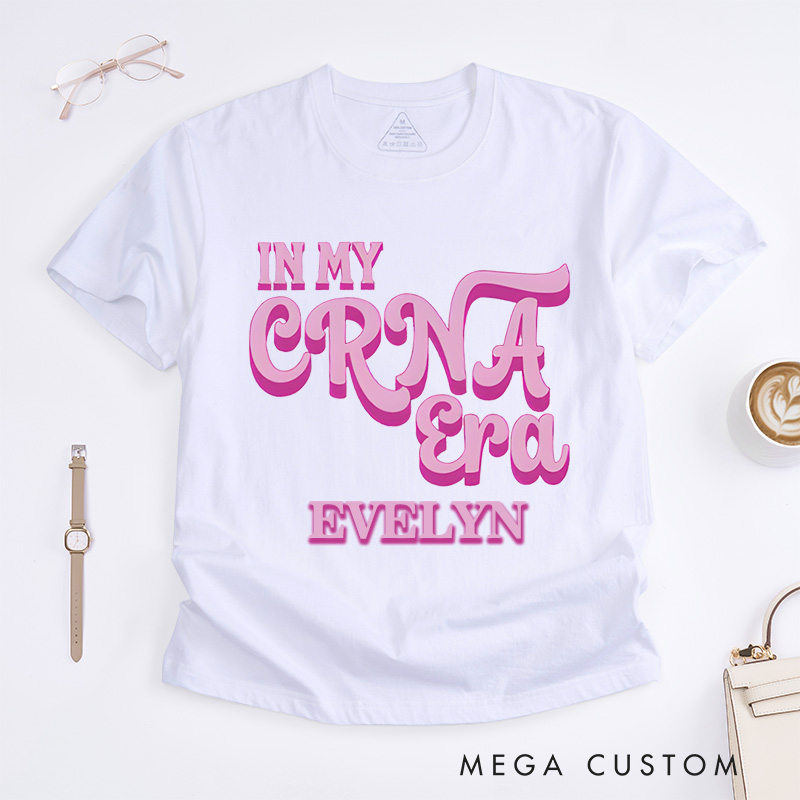 Personalized Nurse T-Shirts In My CRNA Era Fashion Design T-Shirts