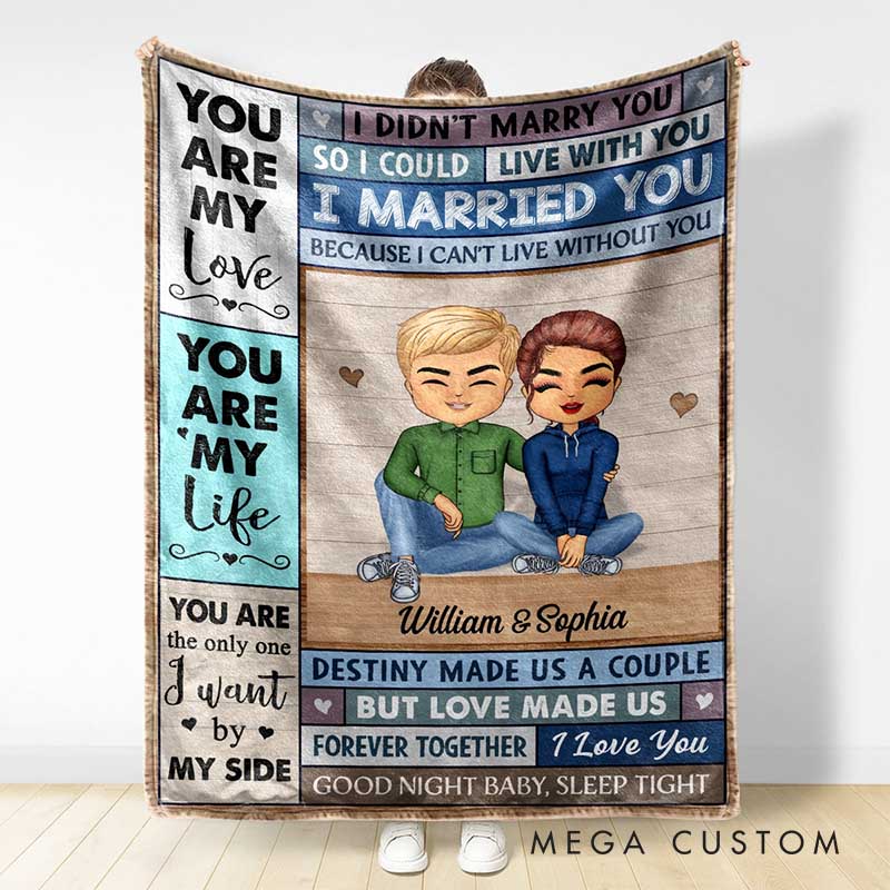 Personalized Couple You Are My Love I Married You Because I Can't Live Without You Blanket Anniversary Valentine's Day Gift for Husband Wife LGBTQ