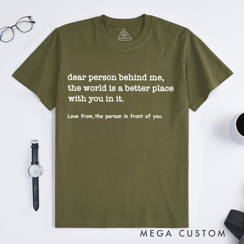 Personalized Dear Person Behind Me Kindness Message T-Shirt Motivational Gift