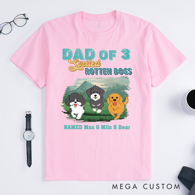 Personalized Dog Lover Dad of Spoiled Rotten Dogs T-Shirt