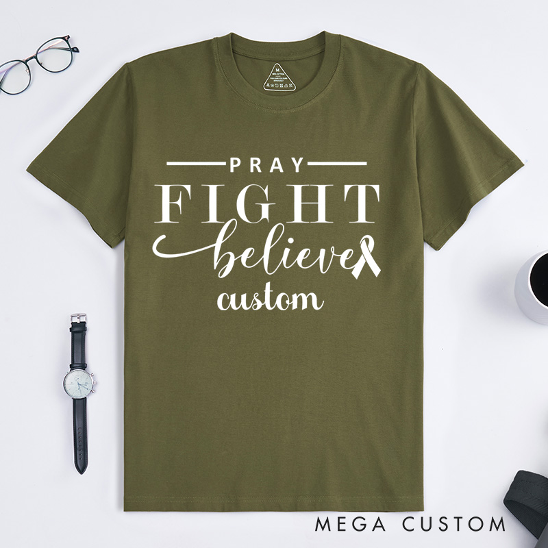 Personalized Pray Fight Believe Breast Cancer T-Shirt Wife Mom Fighter Cancer Gift