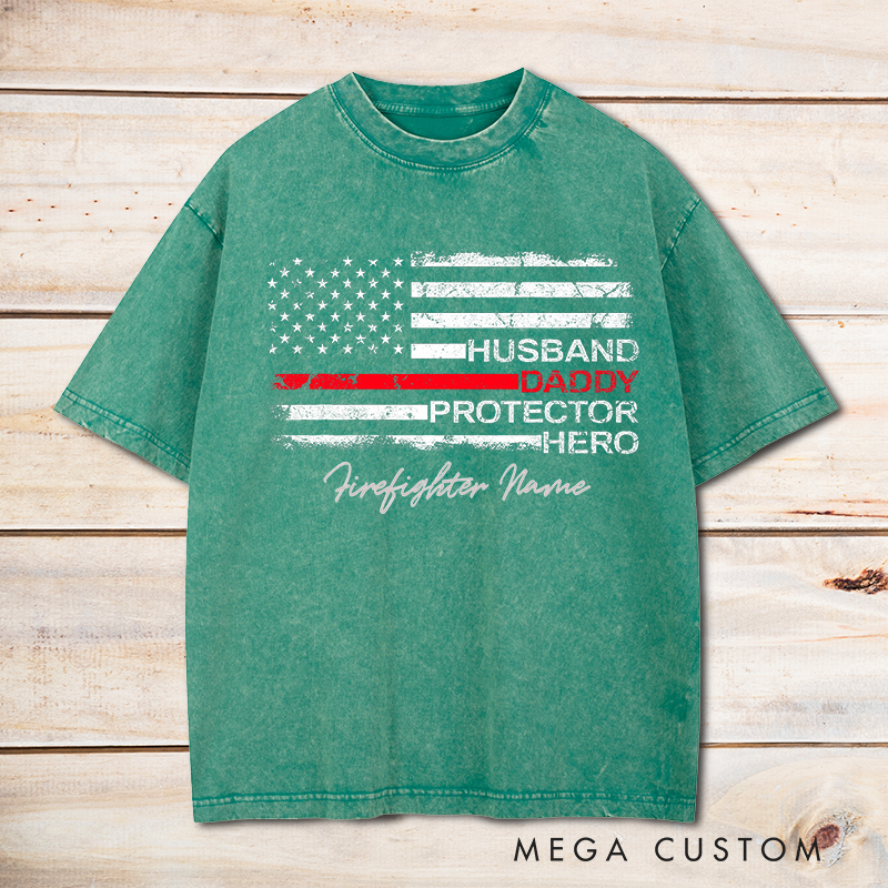 Personalized Firefighter Washed T-Shirt Husband Daddy Protector Hero Gift for Firefighter