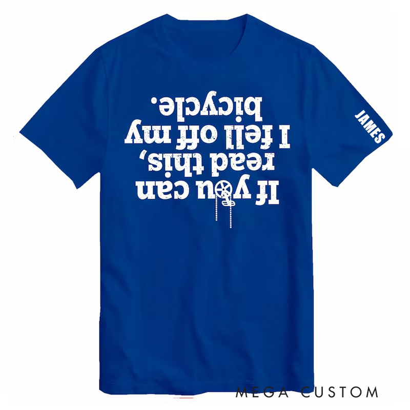 Personalized If You Can Read This I Fell Off My Bicycle T-Shirt Cycling Cyclist Motorbike Biking Gift Shirt Motorcycle Joke Funny Sarcastic T Shirt