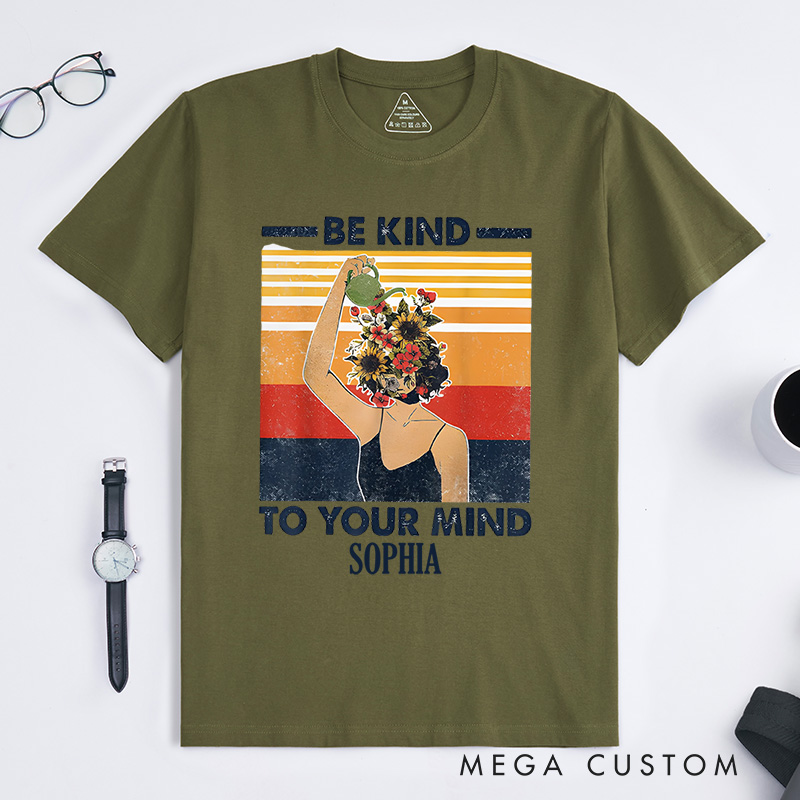 Personalized Be Kind to Your Mind Mental Health Awareness T-shirt Encouragement Gift 