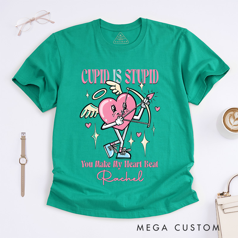 Personalized Nurse T-Shirts Cupid is Stupid You Make My Heart Beat Fashion Design T-Shirts