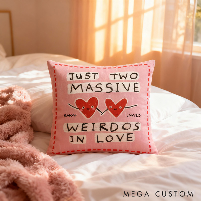 Personalized Just Two Massive Weirdos In Love Throw Pillow Valentine's Day gift for Couple Home Pillow Romantic Anniversaries Gift for Husband Wife