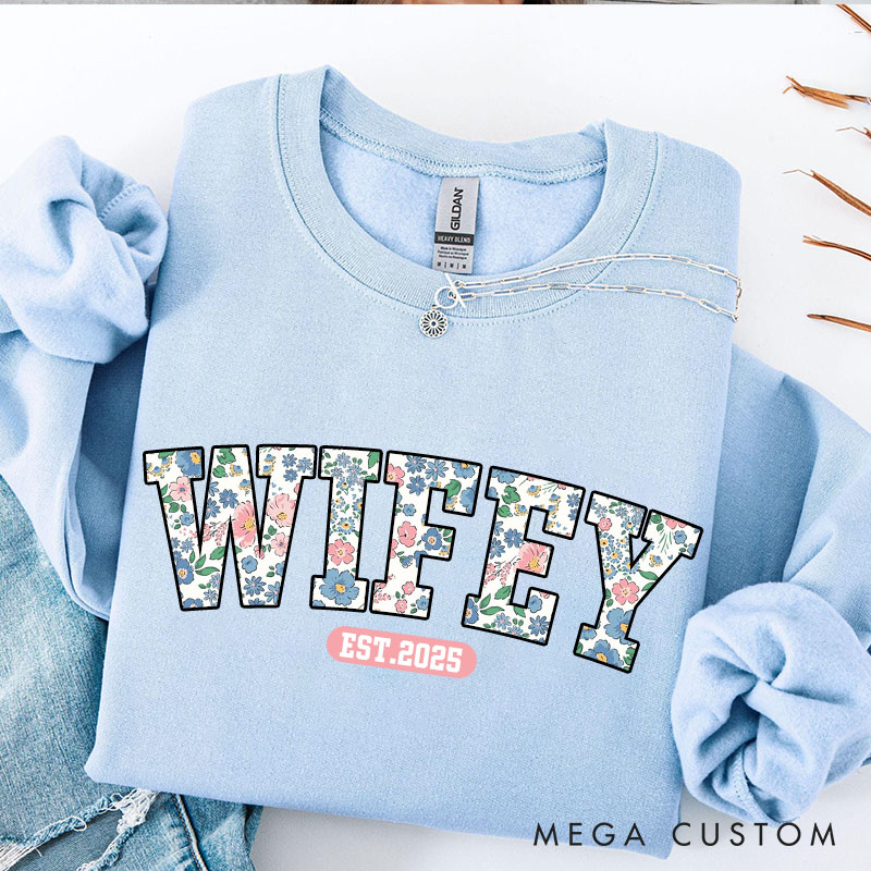Personalized Floral Wifey Sweatshirt for Her Elegant Flowers Wifey Top Cloth Anniversary Valentines Sweatshirt for Wife Newlyweds Gift