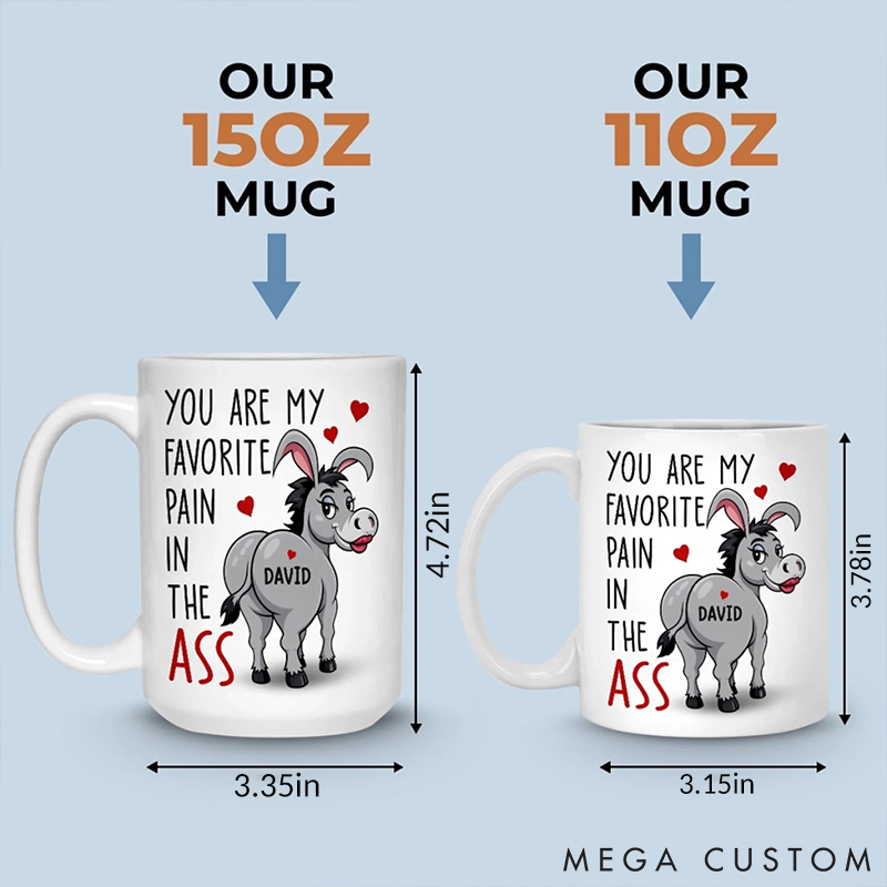 Personalized You Are My Favorite Pain in the Ass Mug Custom Funny Donkey Mug for Husband Boyfriend Valentine's Gift Mug for Him