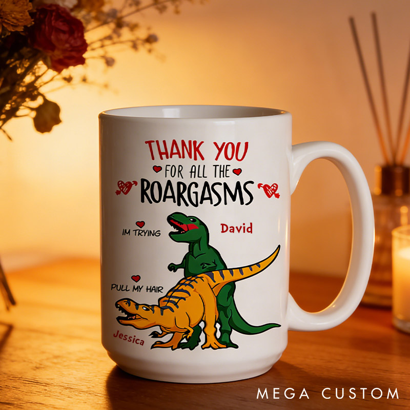 Personalized Thank You For All The Roargasms Funny Dinosaur Mug Couple T-rex Love Valentine Mug Bold Couples Mug Gift