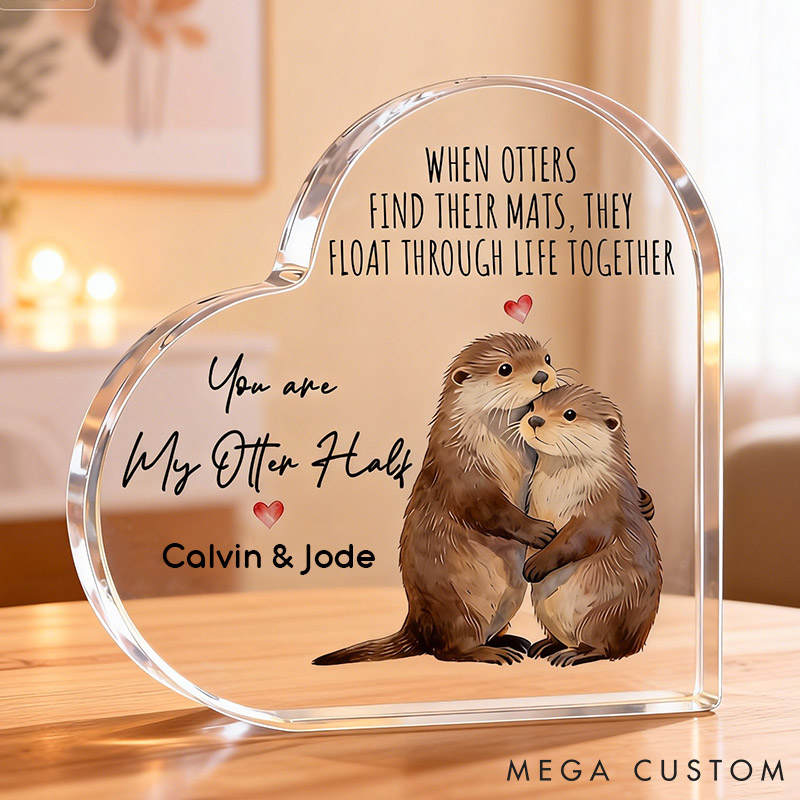 Personalized Couple You're My Otter Half Heart Shaped Acrylic Plaque with Custom Name Anniversary Gift Valentines Day Gift for Girlfriend Boyfriend