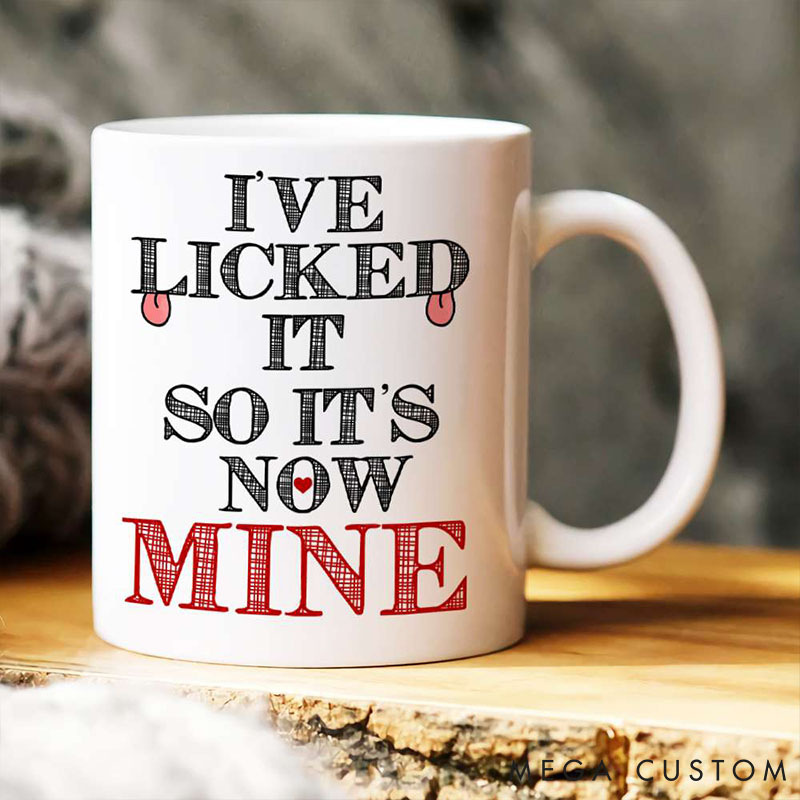 Personalized Couple Naughty Coffee Mug I Licked It So It's Now Mine Valentine's Gift for Husband Wife Custom Couple Coffee Cup