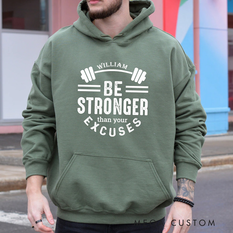Personalized Fitness Classic Hoodies Be Stronger Than Your Excuses Hoodie for Fitness Enthusiasts Bodybuilders and Gym Lovers