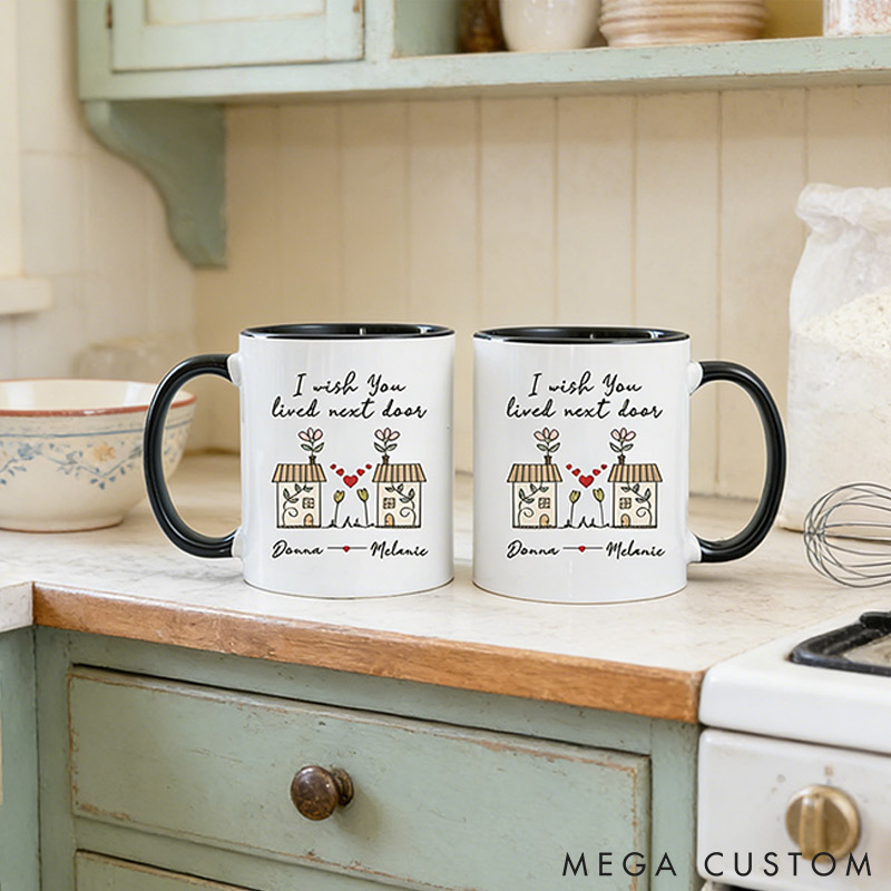 Personalized I Wish You Live Next Door Mug Valentine Gift for Long Distance Friendship Coffee Mug for Bestie Valentine Mug for Her