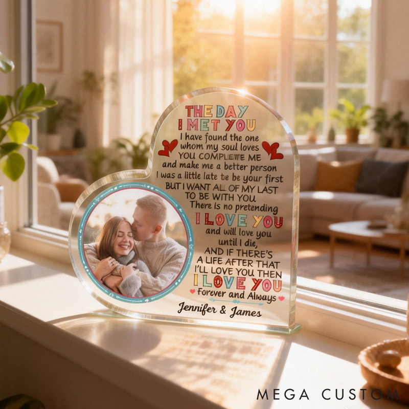 Personalized Photo The Day I Met You I Have Found Acrylic Plaque Custom Husband Wife Gift For Couples Heart Shaped Acrylic Plaque