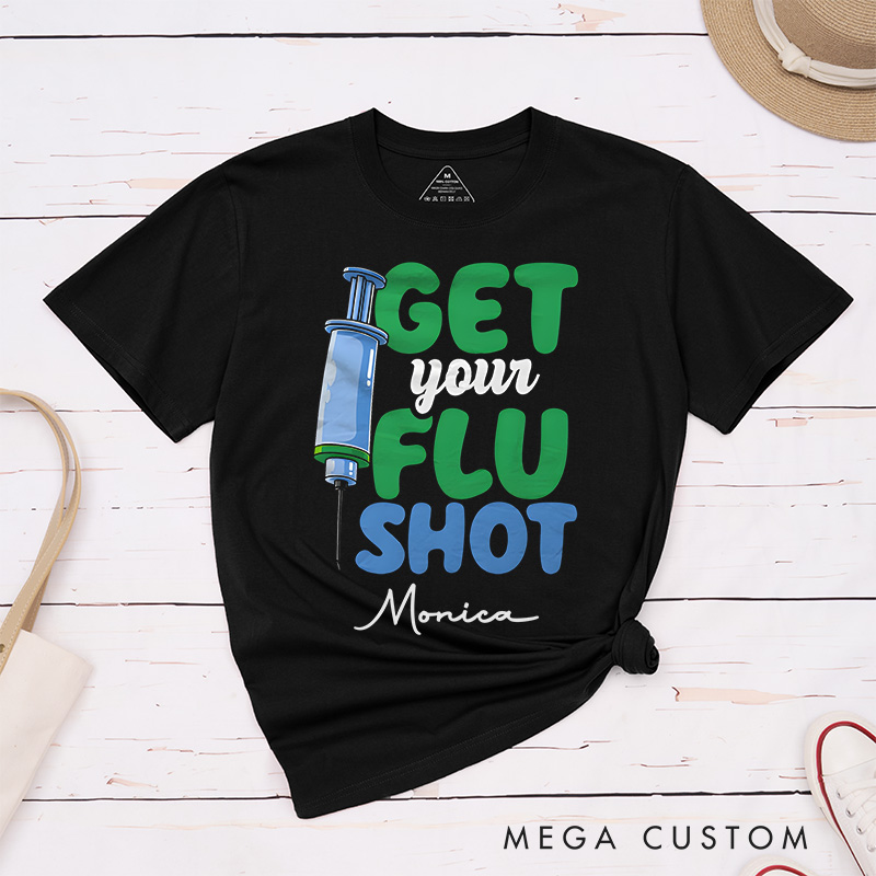 Personalized Nurse T-Shirts Get Your Flu Shot Fashion Design T-Shirts