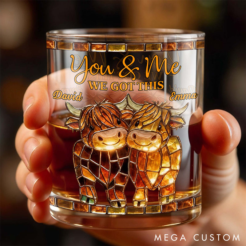 Personalized You and Me We Got This Whiskey Glass Highland Cows Glass Custom Couple Whiskey Glass Valentine's Gift for Couple