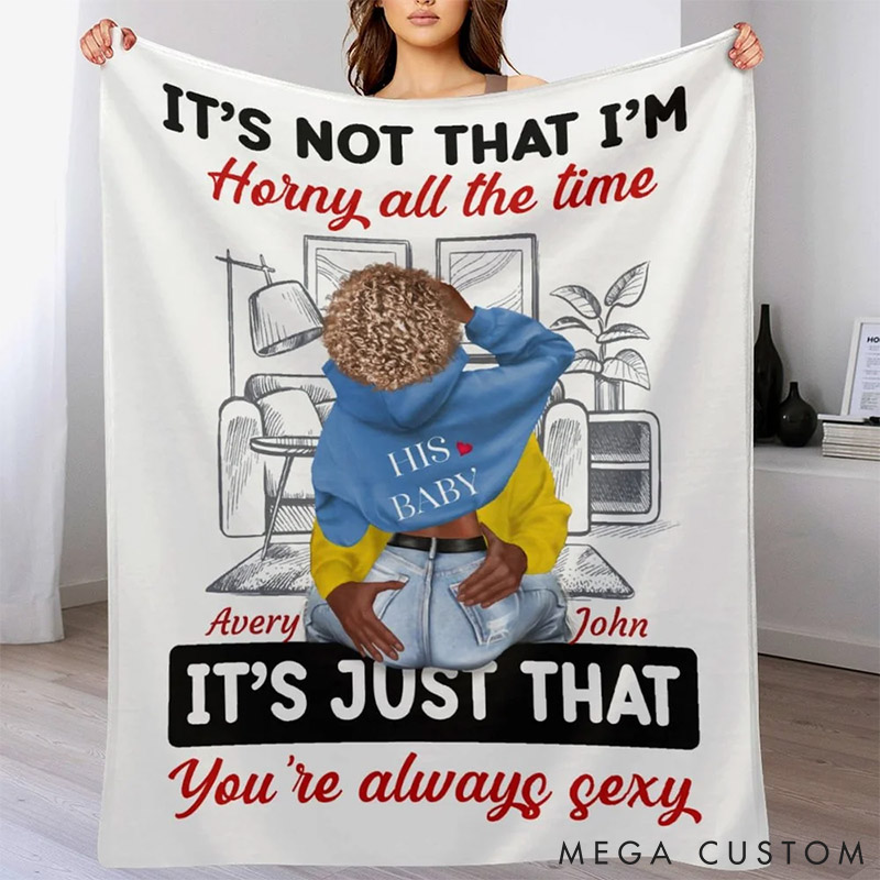 Personalized You are Always Sexy Cozy Blanket Custom Romantic Home Decoration Blanket Valentines Day Anniversary Gift for Couple