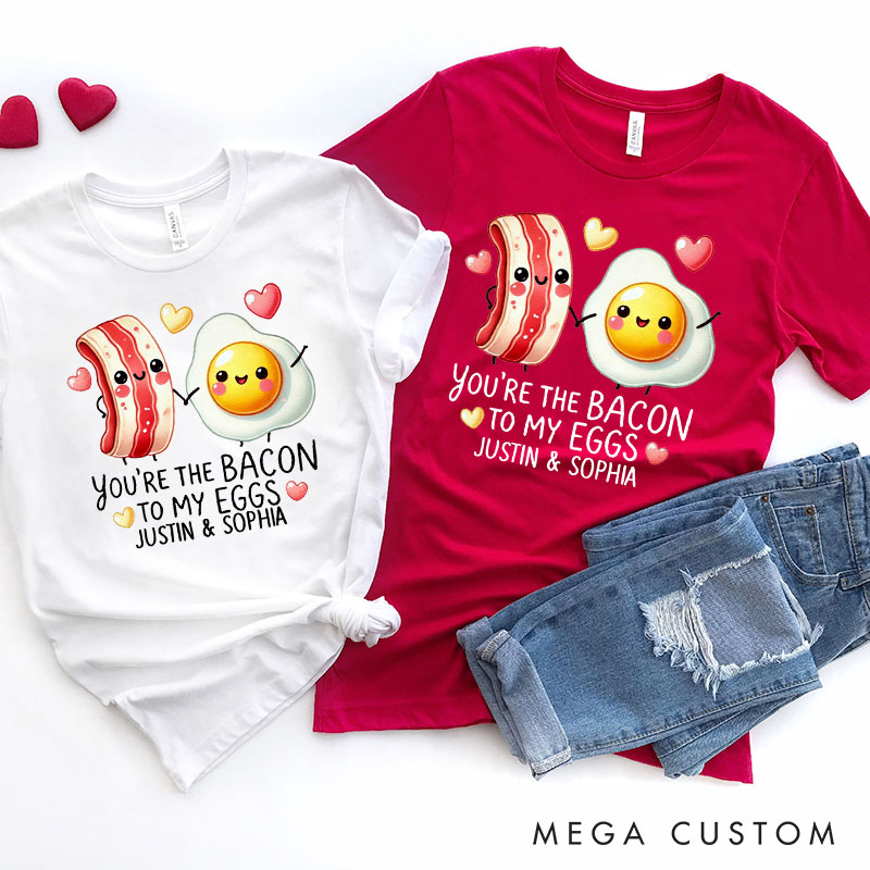 Personalized Couple You're the Bacon to My Eggs Matching T-Shirt Valentine's Day T-Shirt for Husband Wife Boyfriend Girlfriend Gift for Hubby Wifey