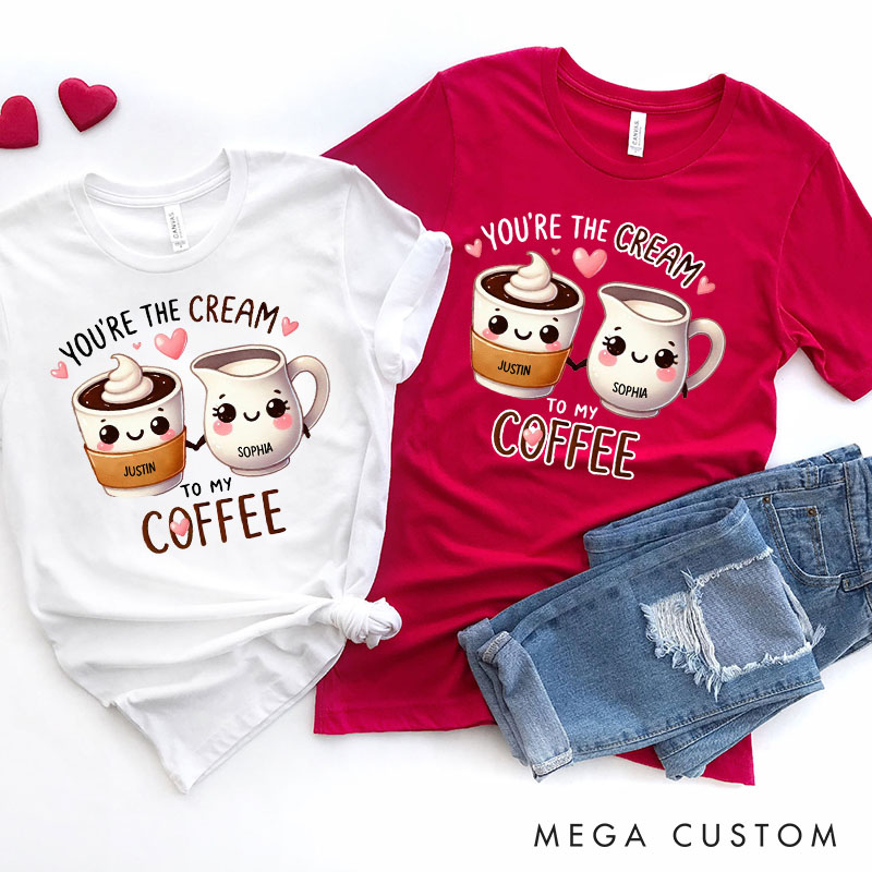 Personalized Couple You're the Cream to My Coffee Matching T-Shirt Valentine's Day T-Shirt for Husband Wife Boyfriend Girlfriend Gift for Hubby Wifey