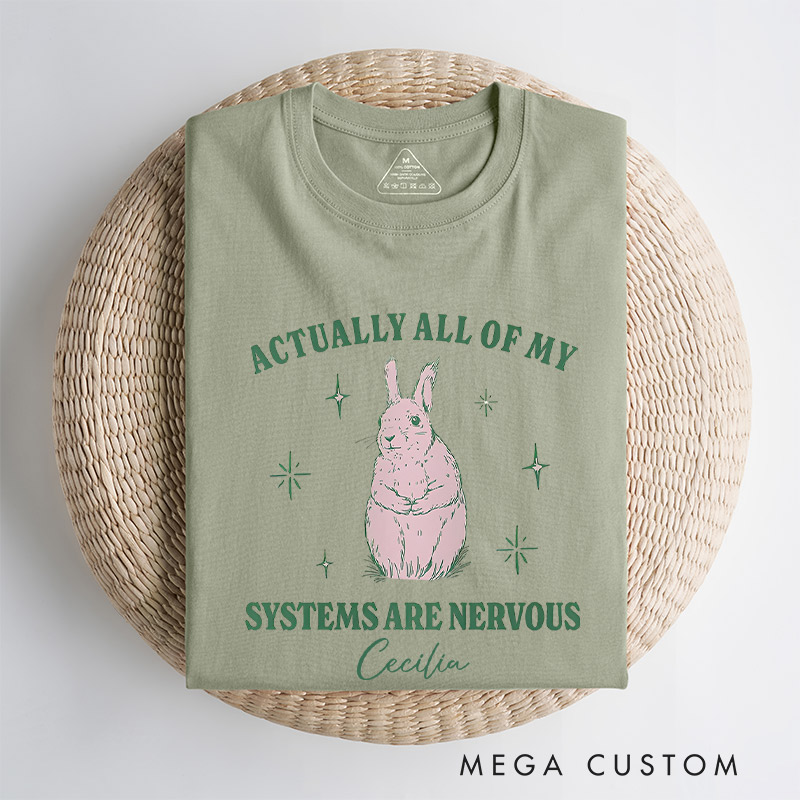 Personalized Actually All Of My Systems Are Nervous Shirt Vintage Bunny Meme Shirt