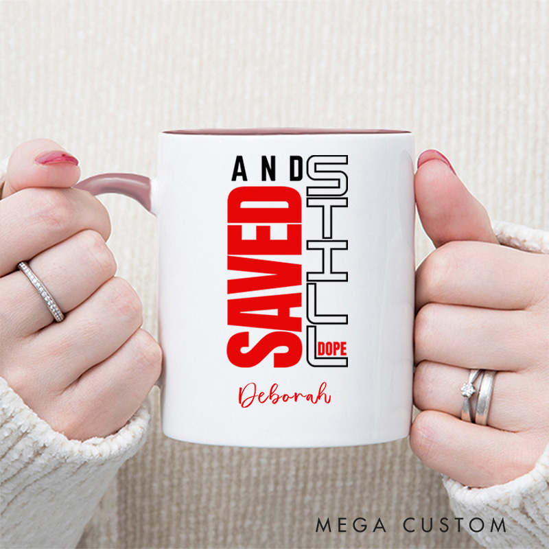 Personalized Christian Saved and Still Dope Ceramic Coffee Mug with Name Birthday Religious Baptism Gift for Family Friends Christians