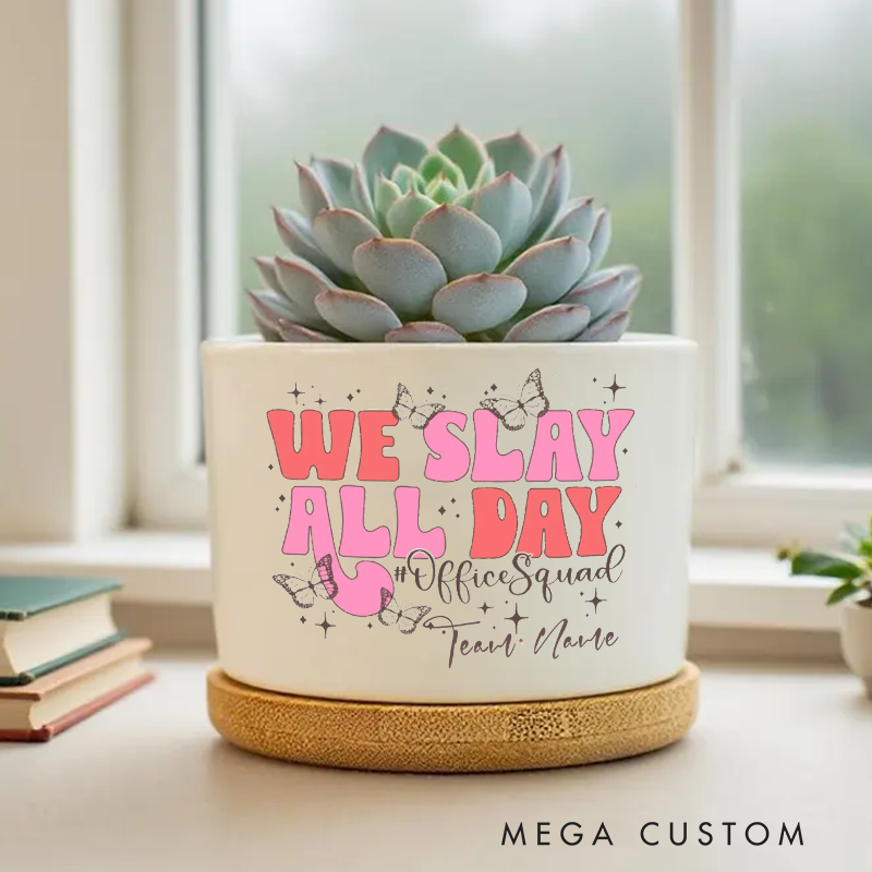 Personalized Office Squad Planter with We Slay All Day Design Gift for Office Worker Coworker