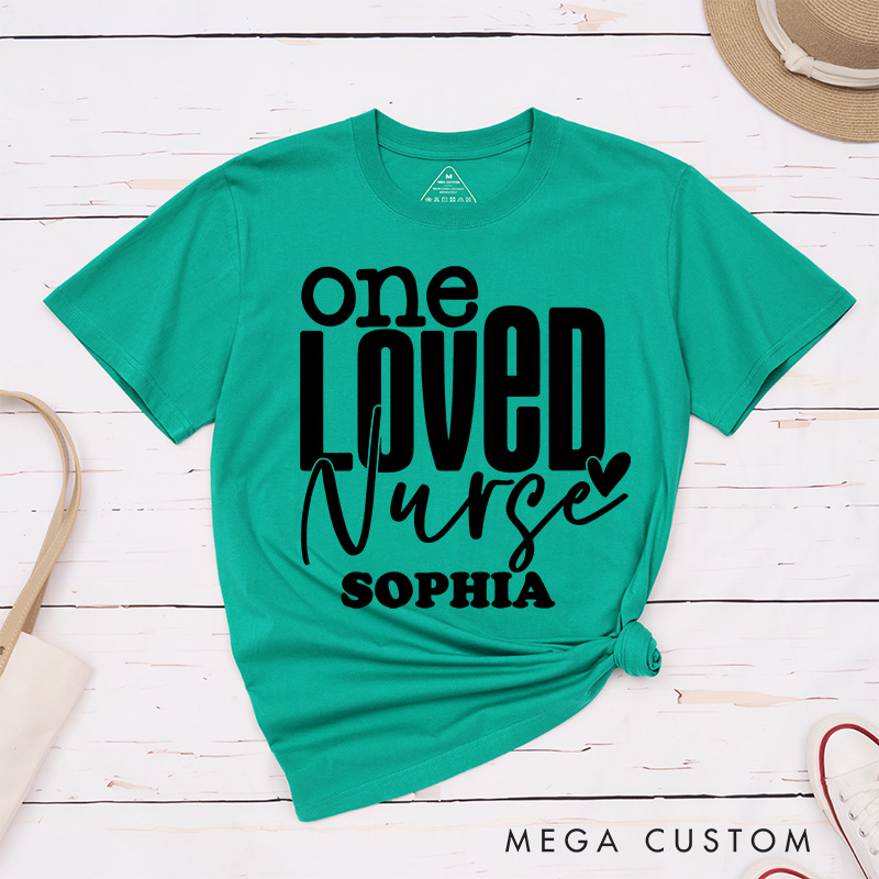 Personalized Nurse T-Shirts One Loved Nurse Fashion Design T-Shirts