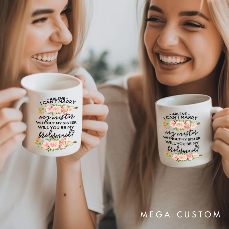 Personalized Will You Be My Bridesmaid Floral Mug for Sister of the Bride