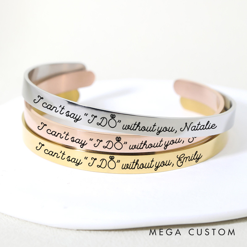 Personalized I Can't Say "I DO" Without You Bridesmaid Bracelet Bachelorette Party Jewelry for Her
