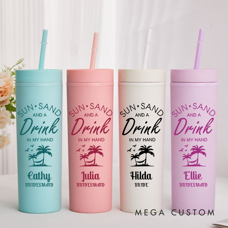 Personalized Bridesmaid Sun Sand and a Drink in My Hand Tumbler with Straw Bride Wedding Tumblers Bachelorette Party Gift