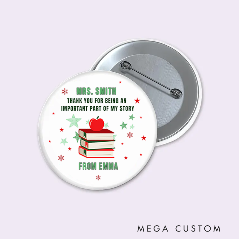 Personalized Teacher Button Pin Thank You for Being an Important Part of My Story Apple Book Fun Badge Gift Teacher Appreciation Gift