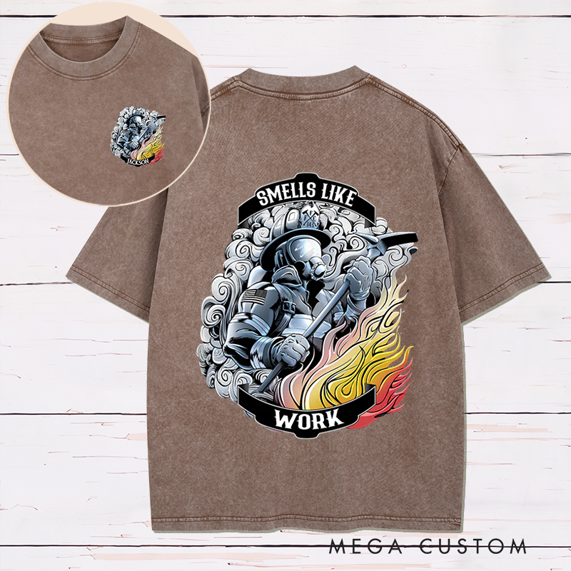 Personalized Firefighter Washed T-Shirt Smells Like Work Design Gift for Firefighters