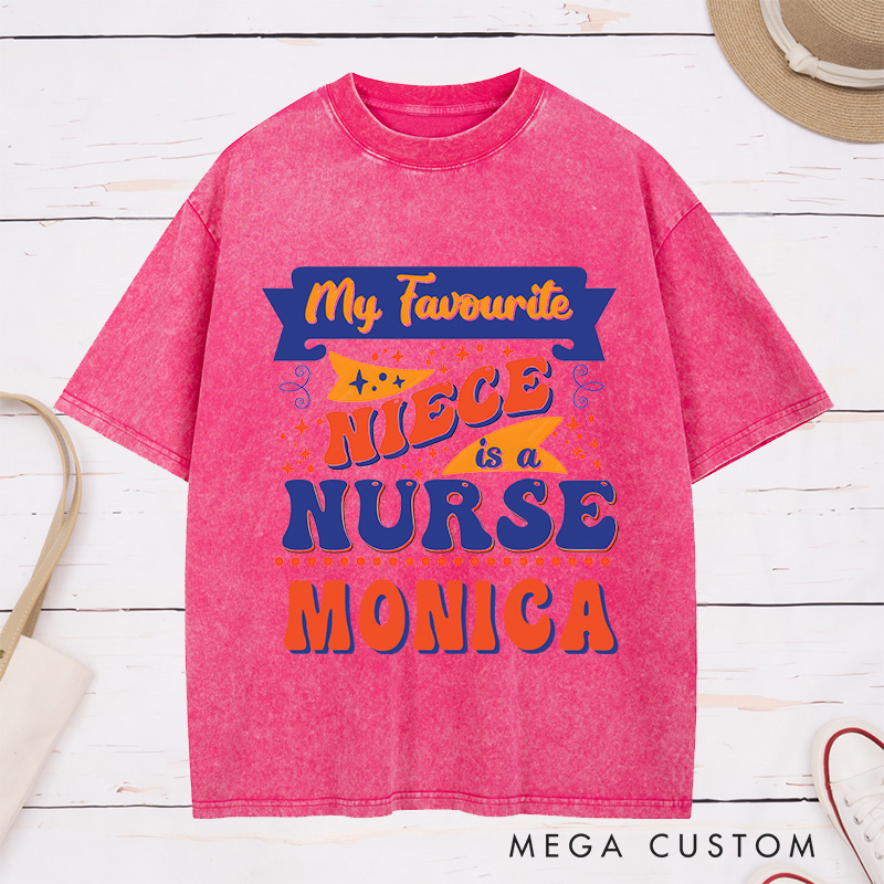 Personalized Nurse Washed T-Shirt Customized My Favorite Niece is a Nurse Design Washed T-Shirt 