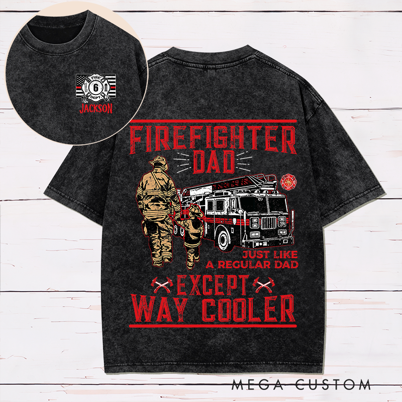 Personalized Firefighter Washed T-Shirt Firefighter Dad Design Thoughtful Gift for Cool Dads